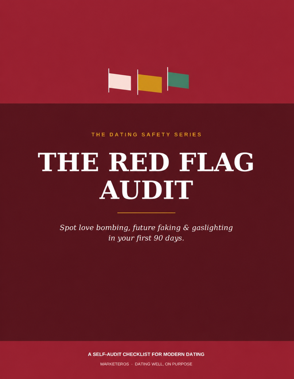 The Red Flag Audit: A Checklist of modern Dating Success.